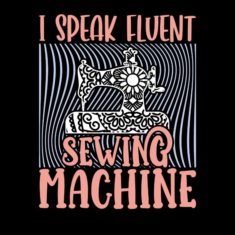 Sewing Tailor Speak Fluent Sewing Machine