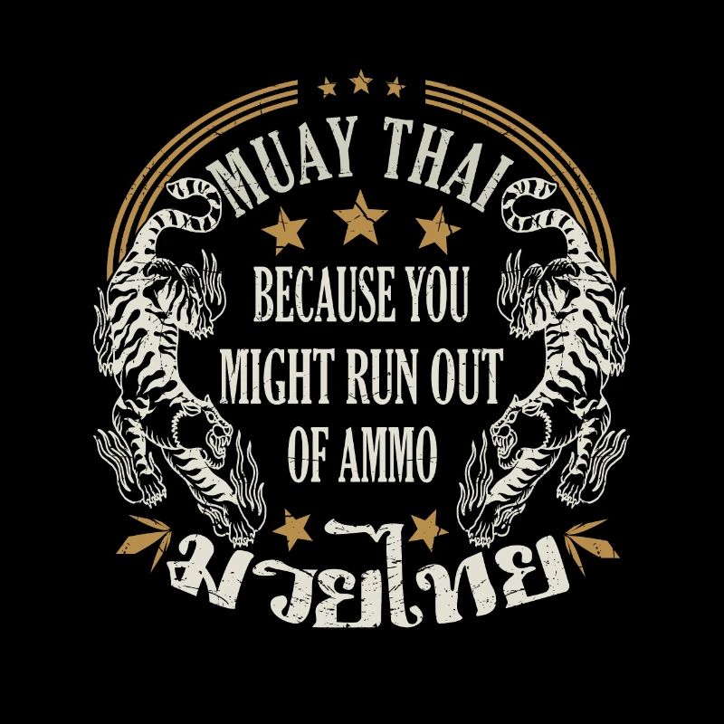 Muay Thai parce que vous pourriez manquer de munitions