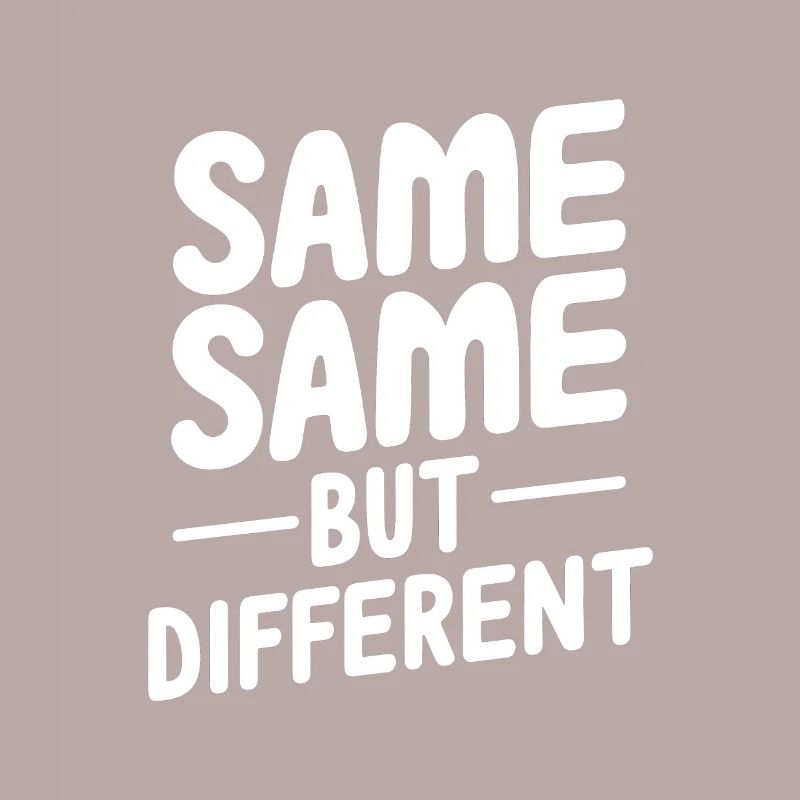 Same same but different