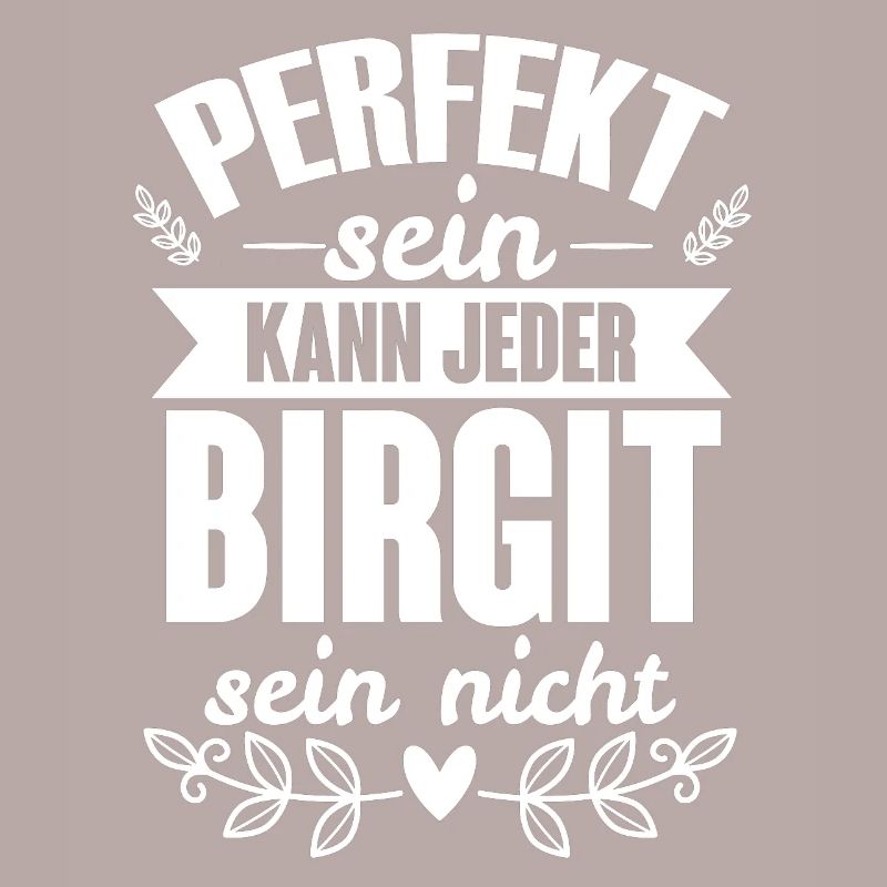 Birgit - Perfekt Sein Kann Jeder Birgit Nicht