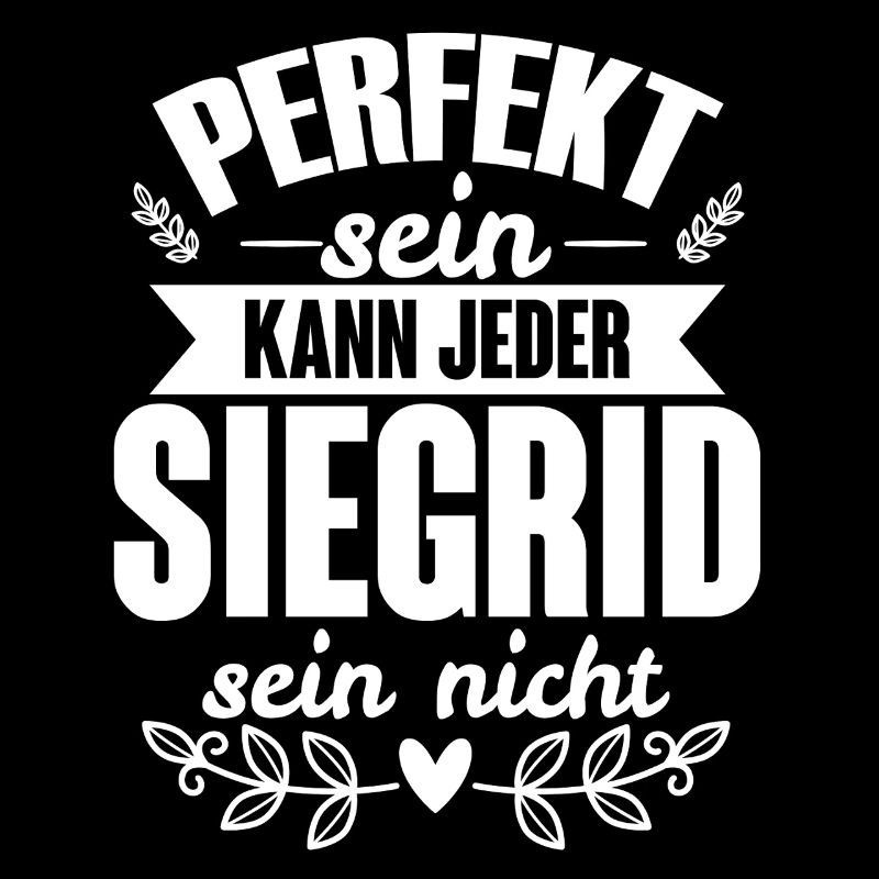 Siegrid - Perfekt Sein Kann Jeder Siegrid Nicht