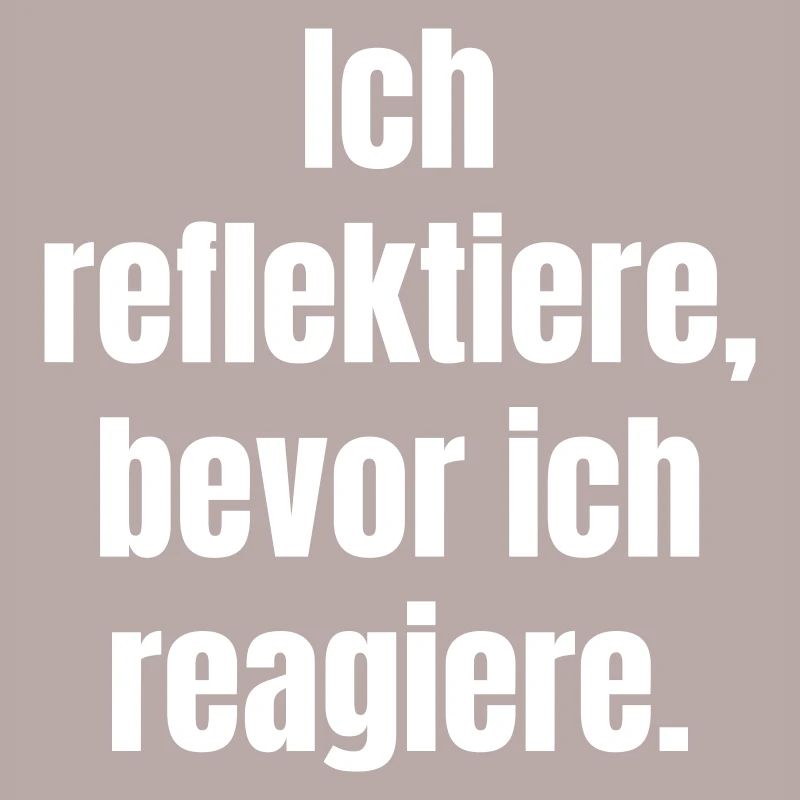 Reflect before you react