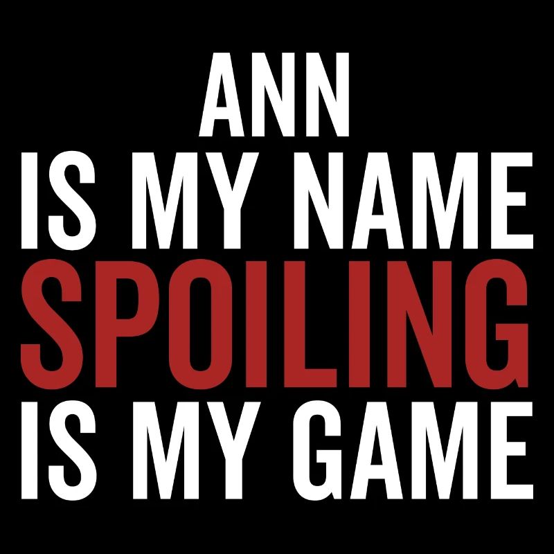 Ann est mon nom Spoiling est mon jeu