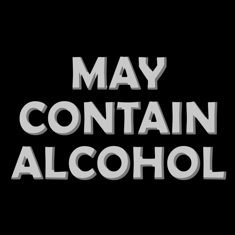 Blurry May contain alcohol