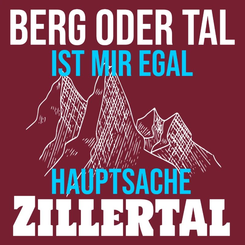 Berg oder Tal ist mir egal, Hauptsache Zillertal