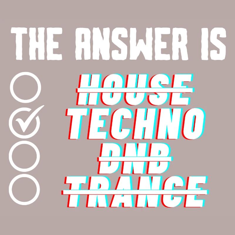 The Answer is TECHNO