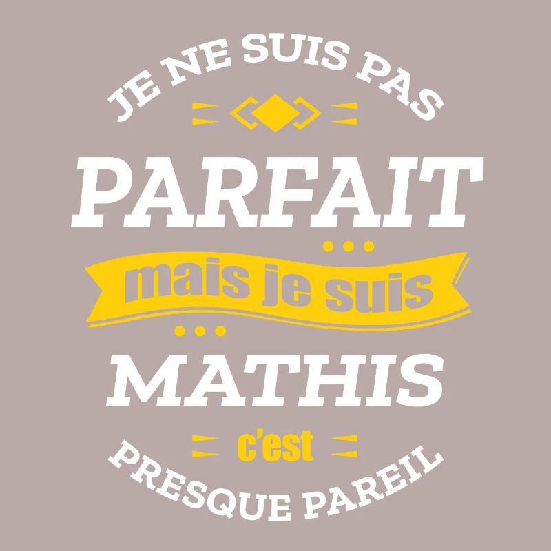 MATHIS PARFAIT - PRENOM MATHIS