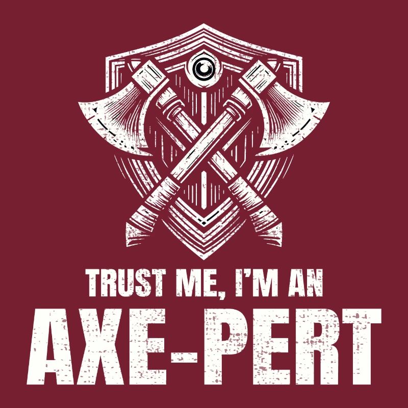 Trust Me I'm an Axe-pert Axe Throwing Lumberjack