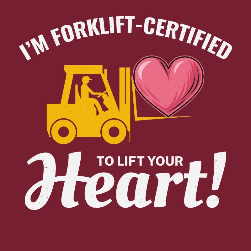 Forklift Operator Driver Valentine’s Day Funny