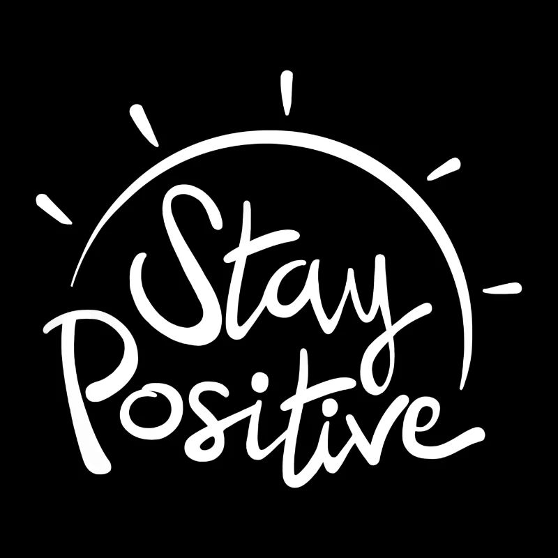 Bleiben Sie positiv, seien Sie positiv, gute Einstellung