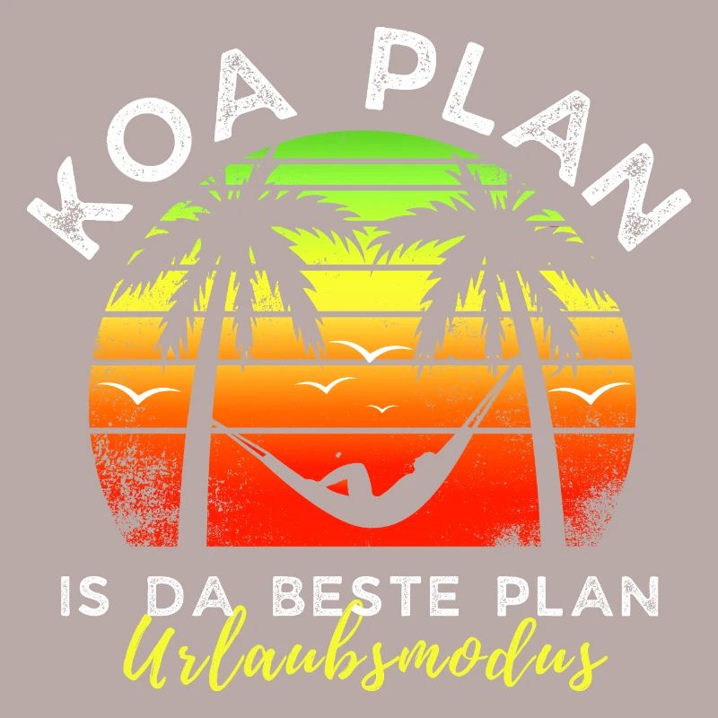 koa Plan is da beste Plan - Urlaubsmodus