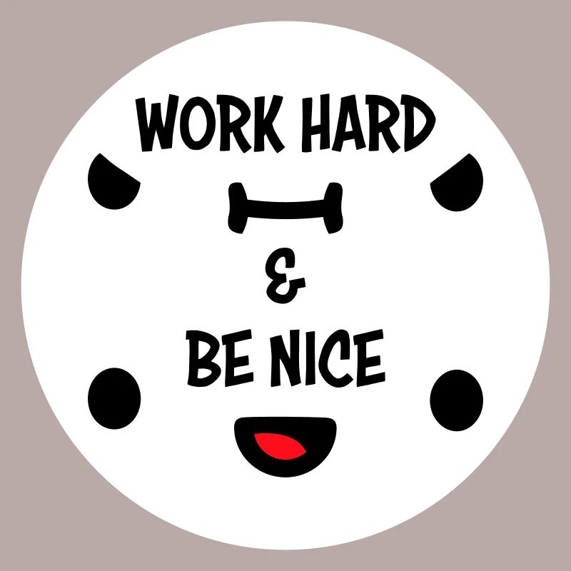 Work Hard Be Nice Motivation Positiver Geist Zitat
