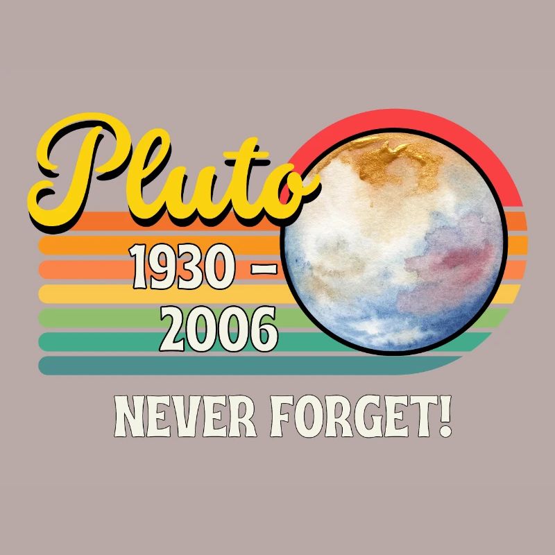 Pluto 1930 - 2006 do not forget