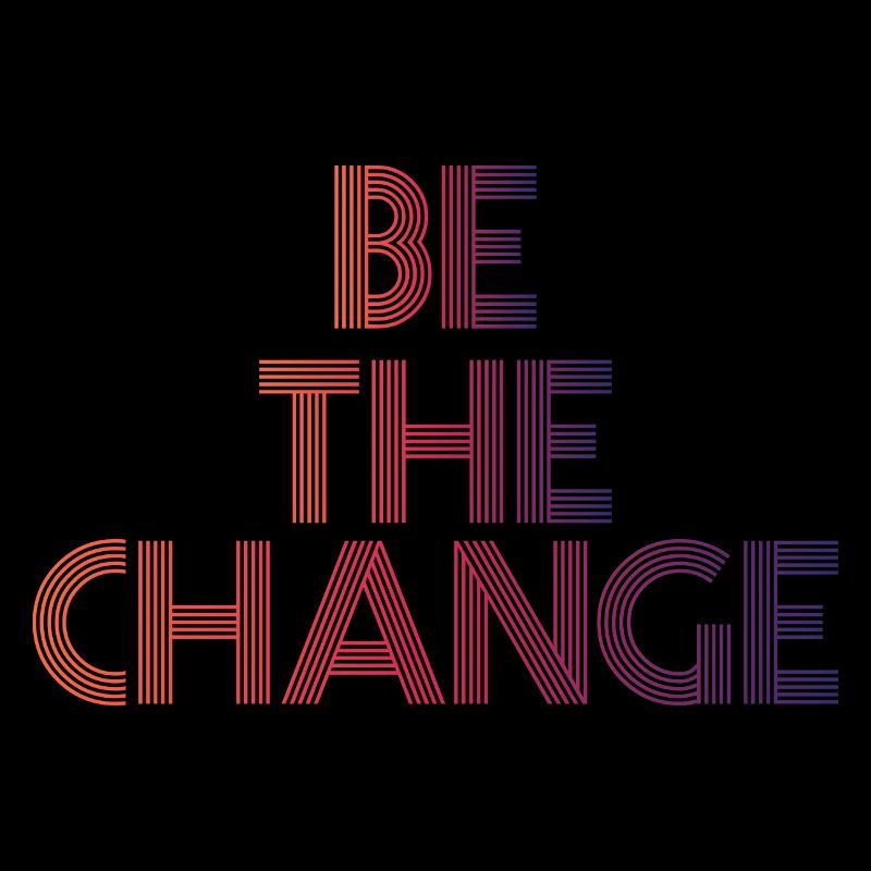 BE THE CHANGE ORANGE DARK