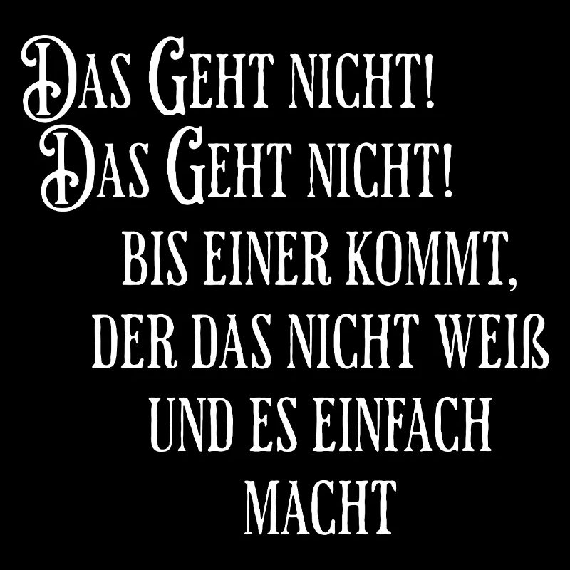 Das geht nicht gibts nicht bis es einer macht