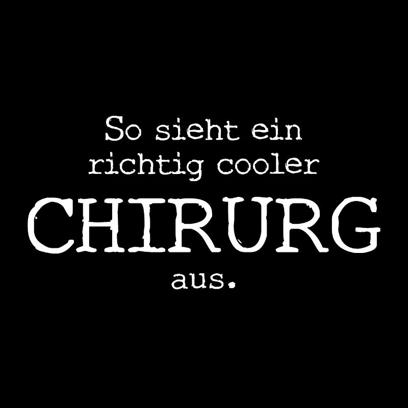 So sieht ein richtig cooler Chirurg aus.