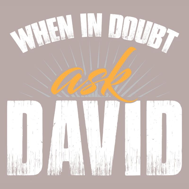 When In Doubt Ask David