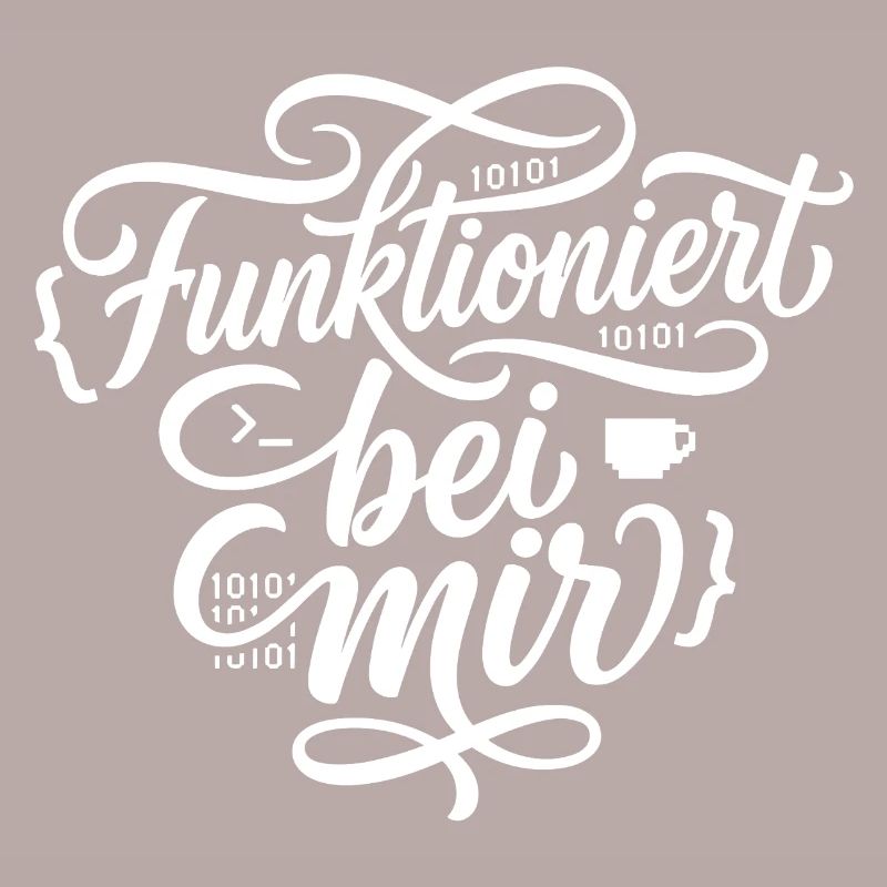 Funktioniert bei mir Programmierer Spruch