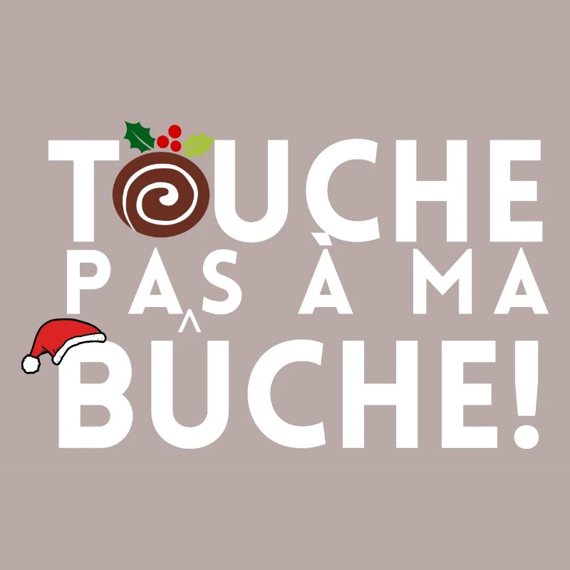 TOUCHE PAS A MA BUCHE