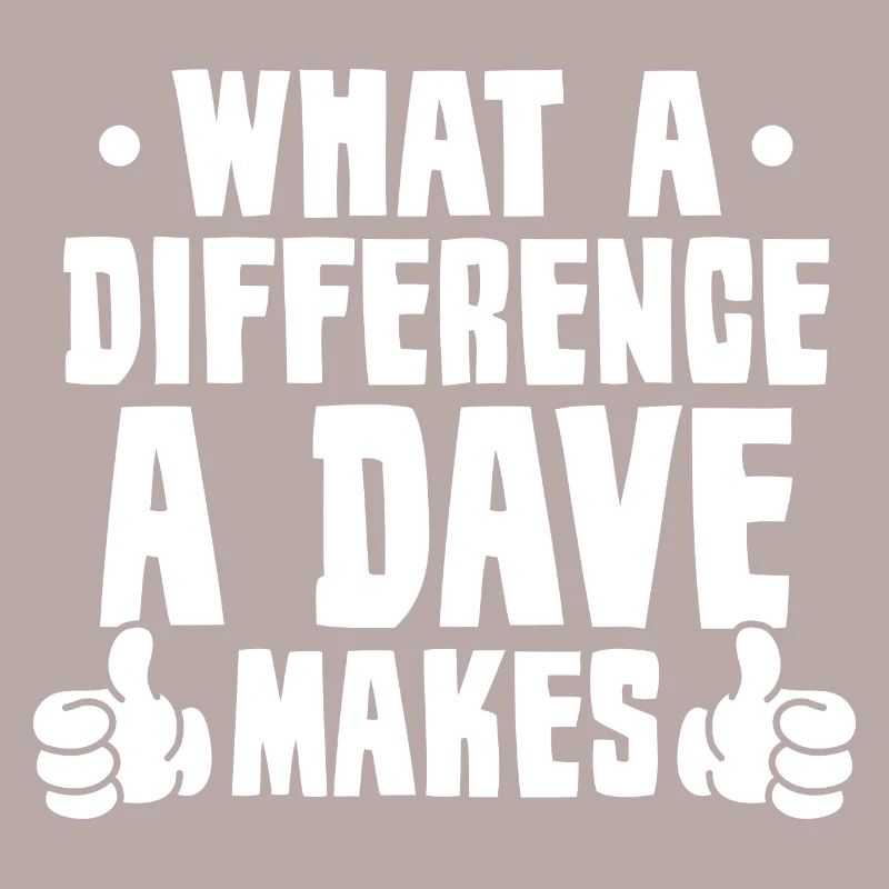 What A Difference A Dave Makes
