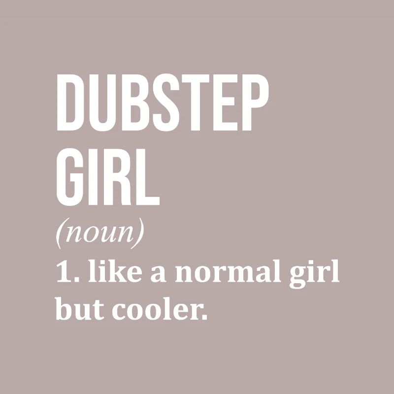 Dubstep Dubstep Dubstep