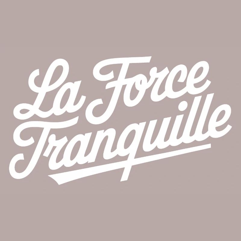La force tranquille
