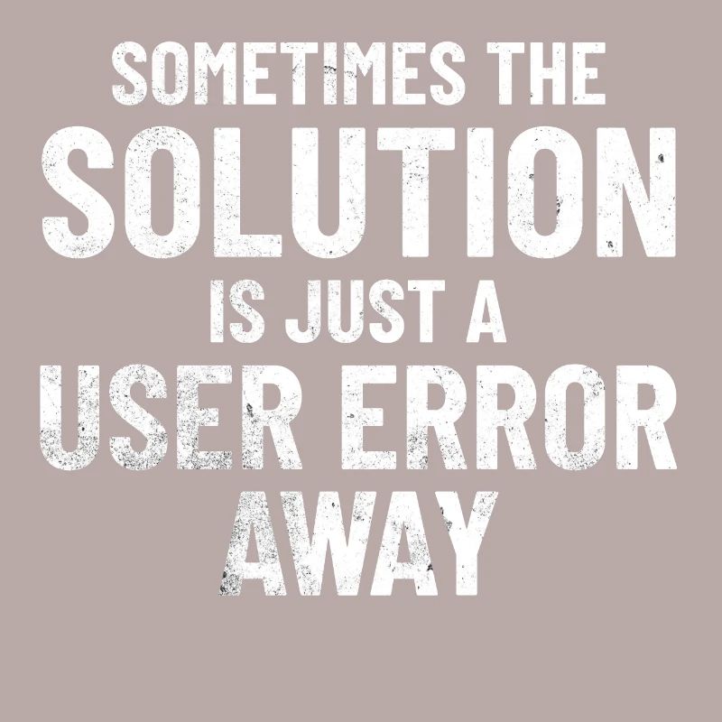 Sometimes the solution is just a user error away