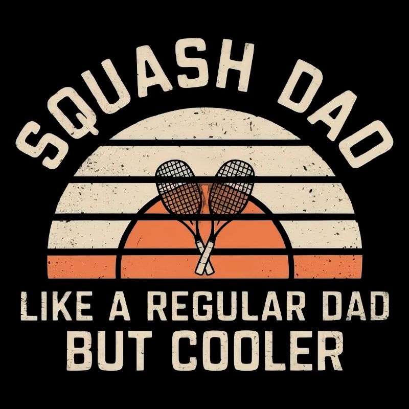 Squash Dad Like A Regular Dad But Cooler