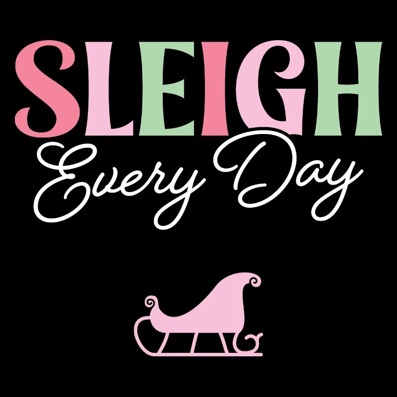 Sleigh Every Day