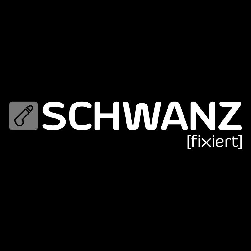 SCHWANZ [fixiert]