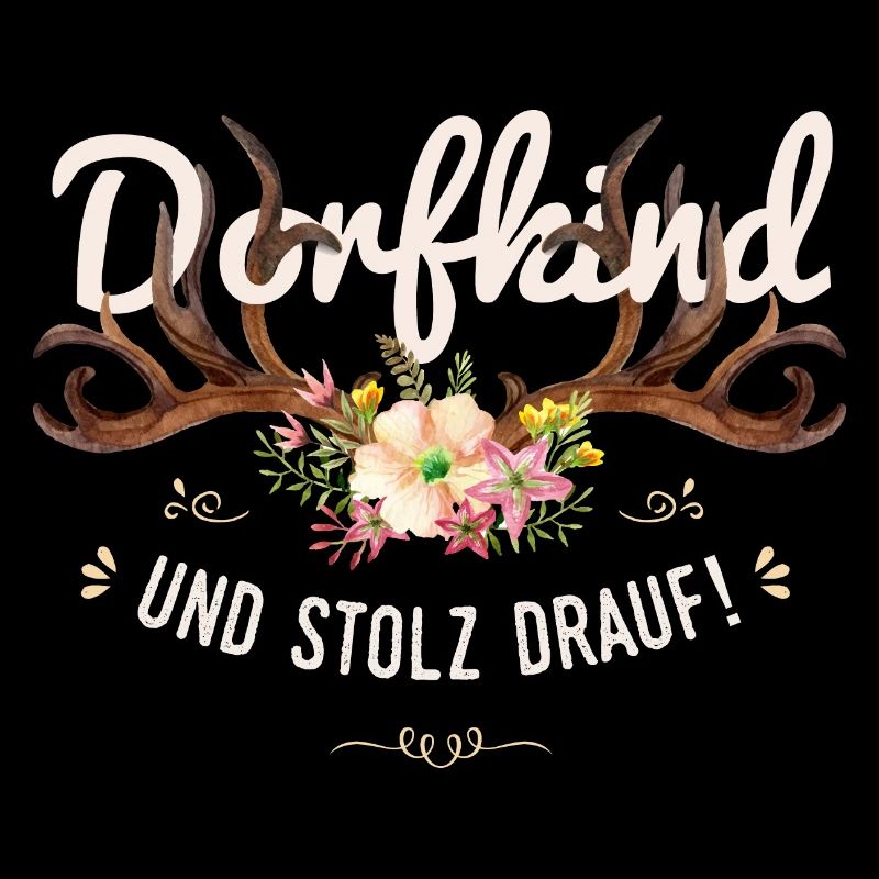 Dorfkind und stolz drauf Hirsch Blumen Spruch