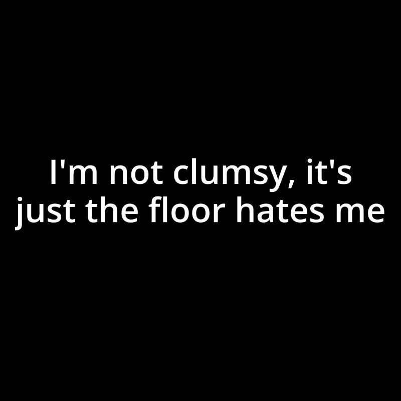 Clumsy, white text