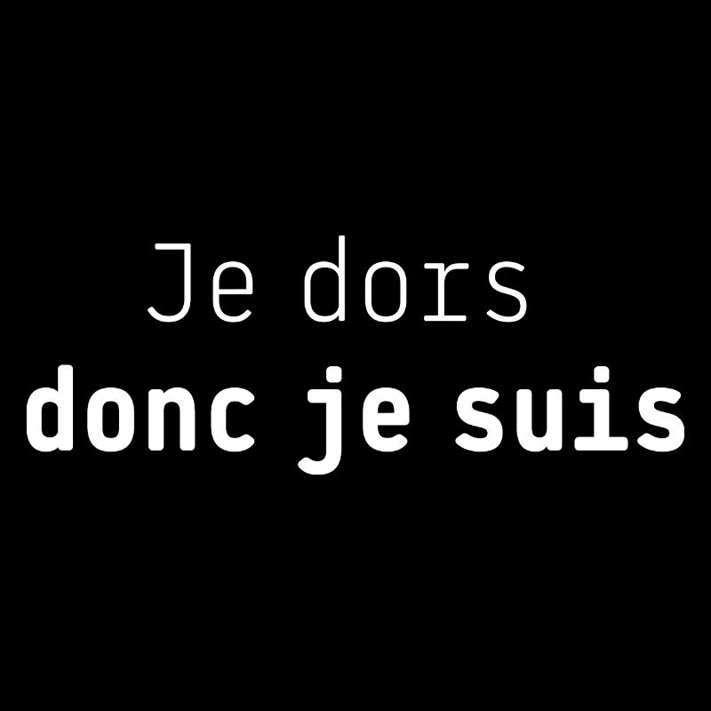 Tshirt pour gros dormeur,de dors donc je suis