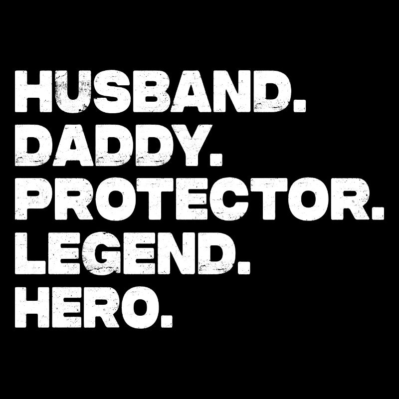 Husband Daddy Protector Legend Hero