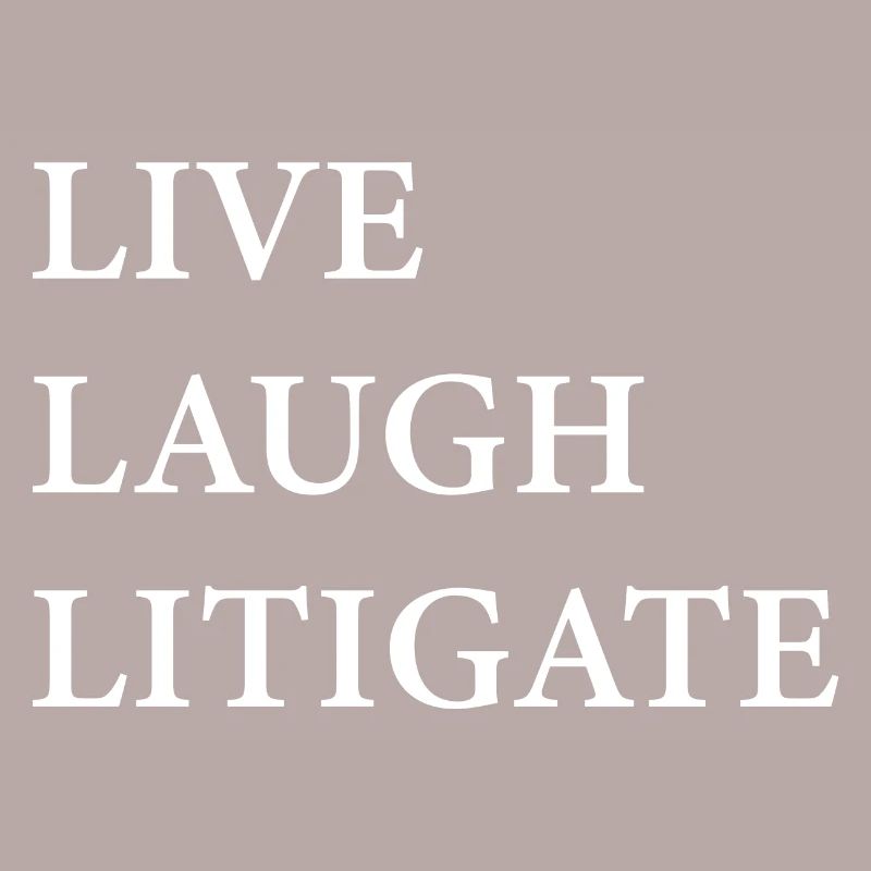 Live Laugh Litigate