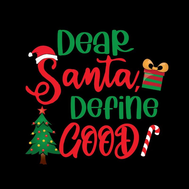 Dear Santa Define Good