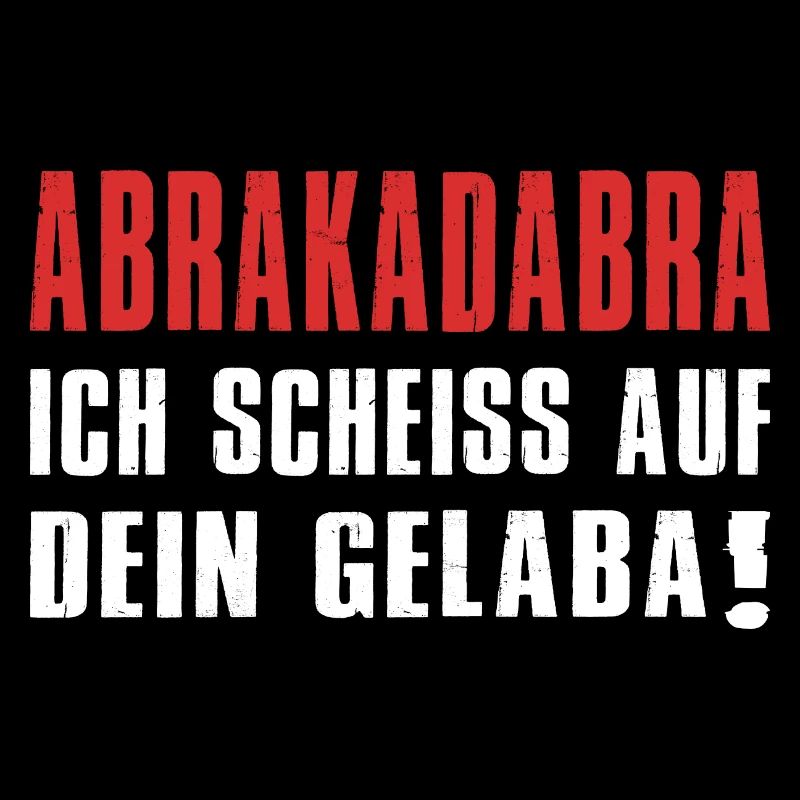 Ich Scheiss Auf Dein Gelaba Sarkasmus Spruch