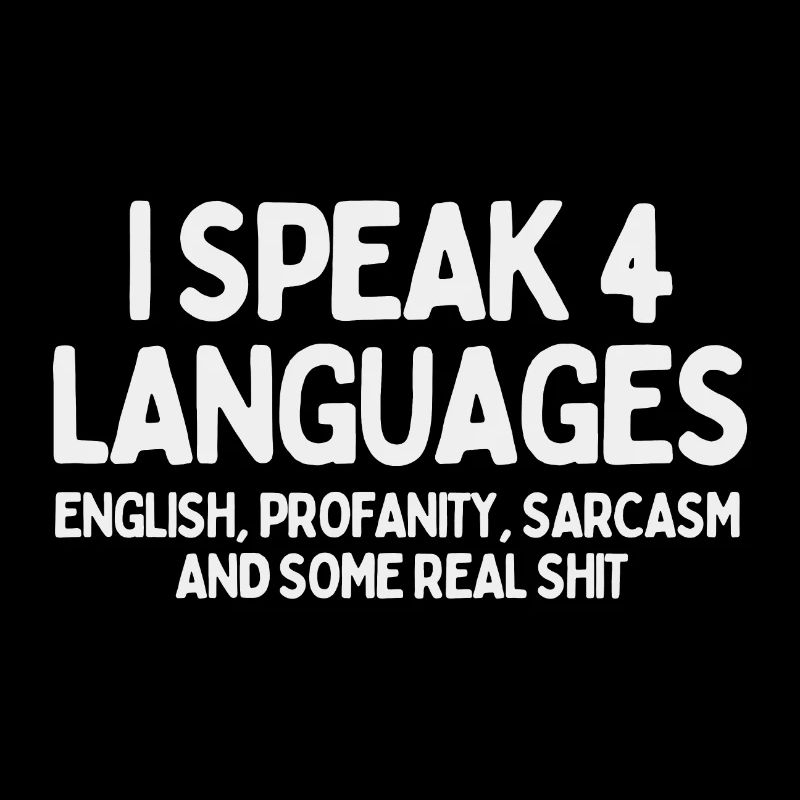 Funny I Speak Four Languages