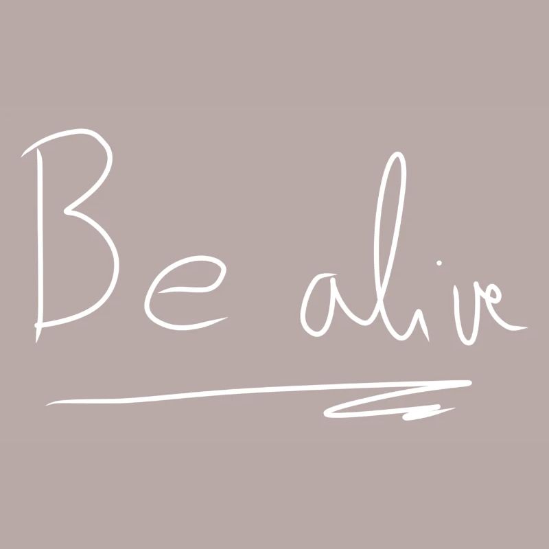Be alive text