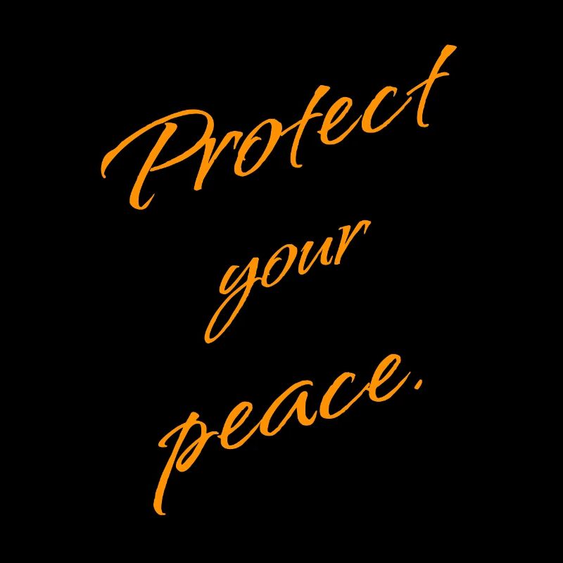 Protect Your Peace – Keep Moving Forward