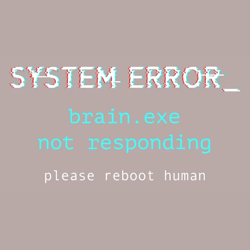 System error - brain.exe not responding