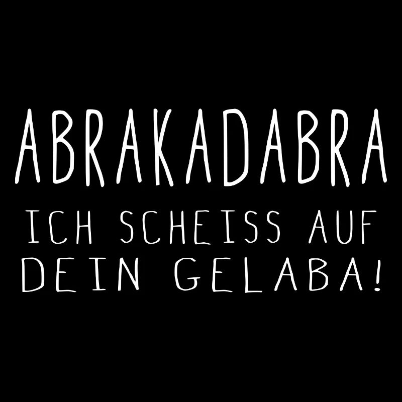 Ich Scheiss Auf Dein Gelaba Ironie Sarkasmus Fun