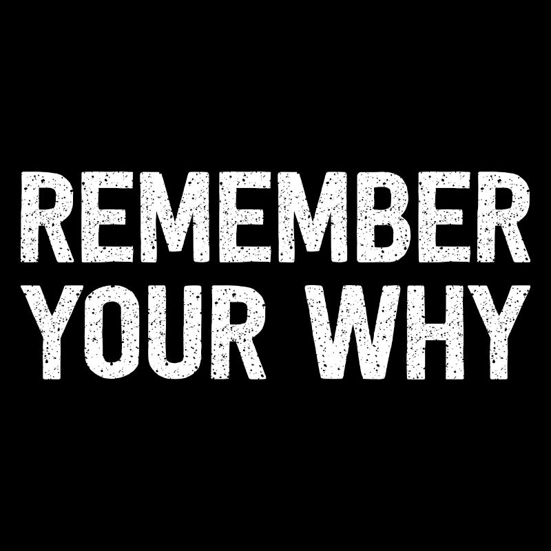Remember Your Why