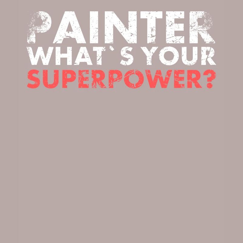 Painter What is your superpower design for Painter?
