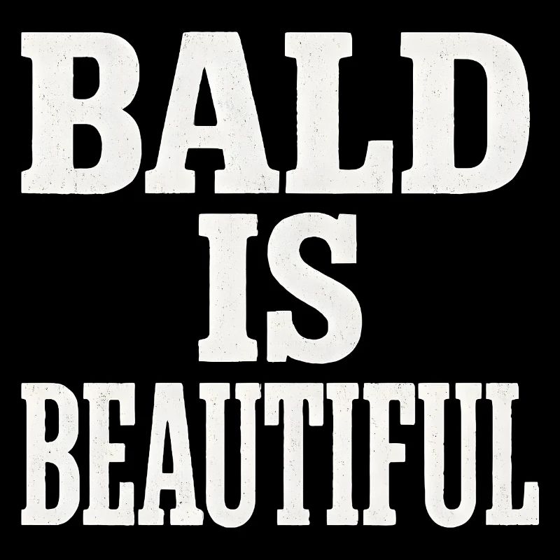 Men's Bald Gift Idea Bald Is Beautiful