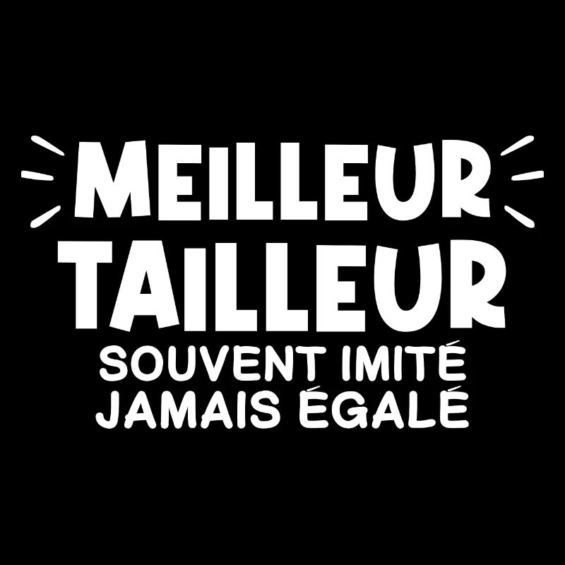 Tailleur | Je suis le meilleur Tailleur !