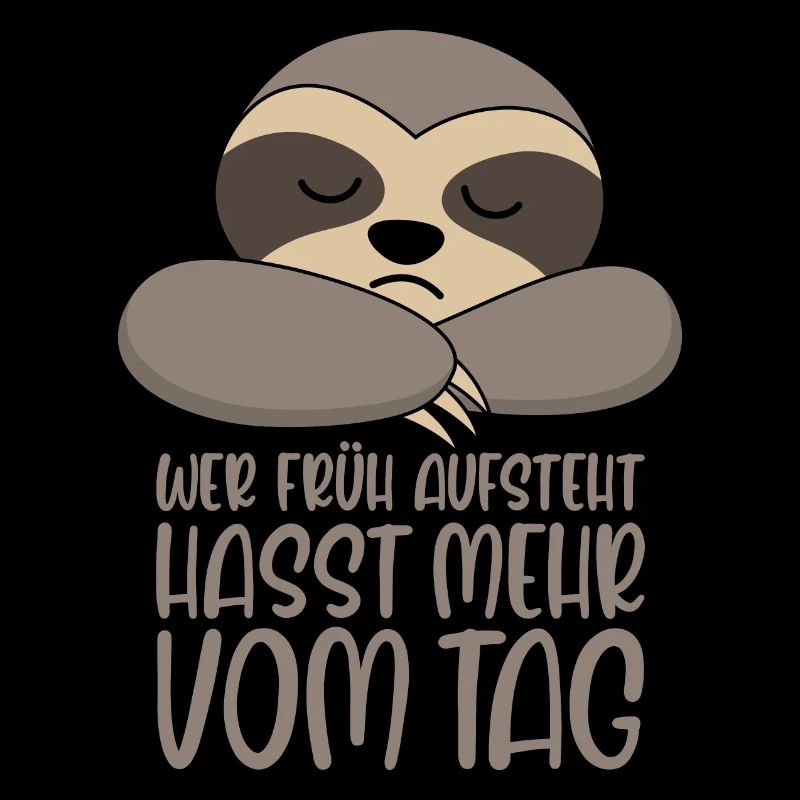 Faultier Wer früh aufsteht hasst mehr vom Tag