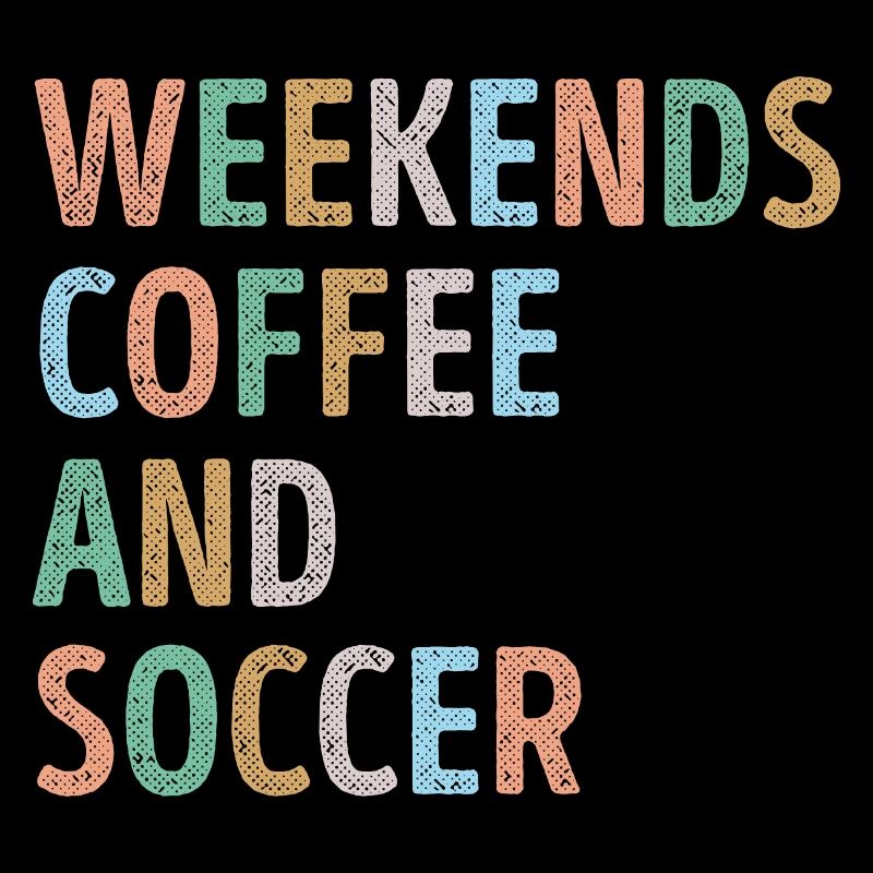 Weekends Coffee and Soccer Mom