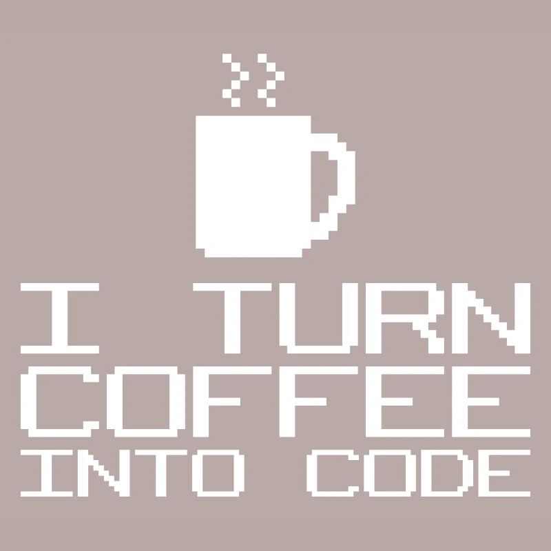 I Turn Coffee Into Code