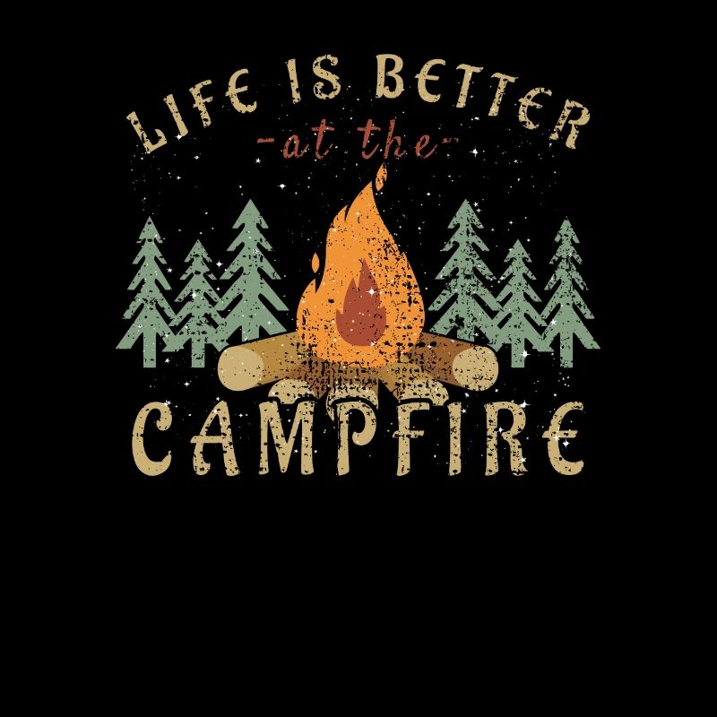 Camping Life Is Better By The Campfire